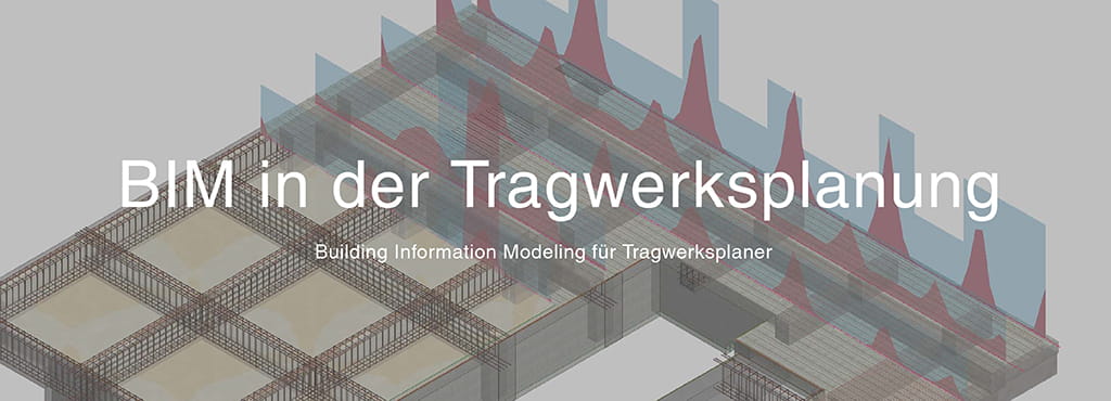 BIM in der Tragwerksplanung