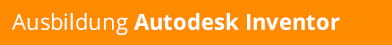 Ausbildung Autodesk Inventor